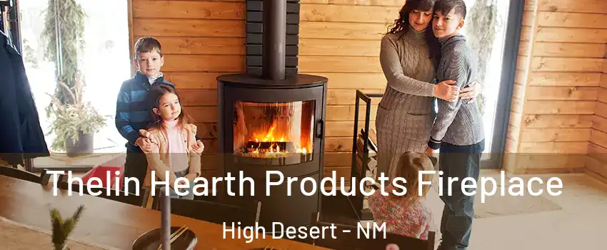 Thelin Hearth Products Fireplace High Desert - NM