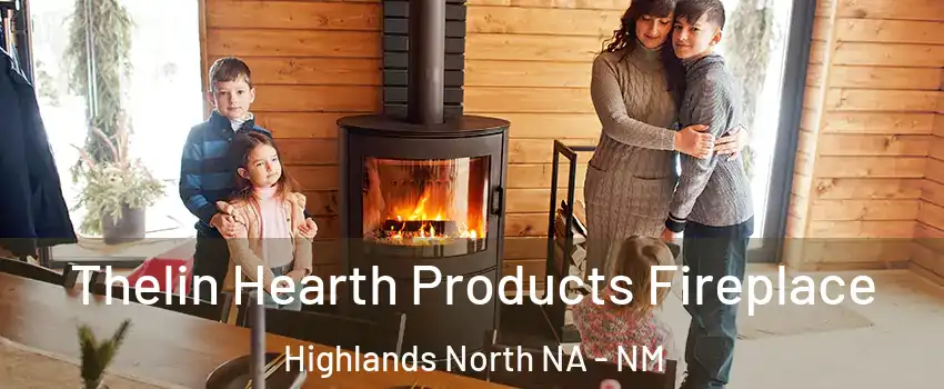 Thelin Hearth Products Fireplace Highlands North NA - NM
