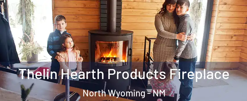 Thelin Hearth Products Fireplace North Wyoming - NM
