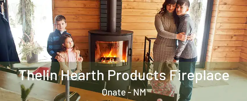 Thelin Hearth Products Fireplace Onate - NM