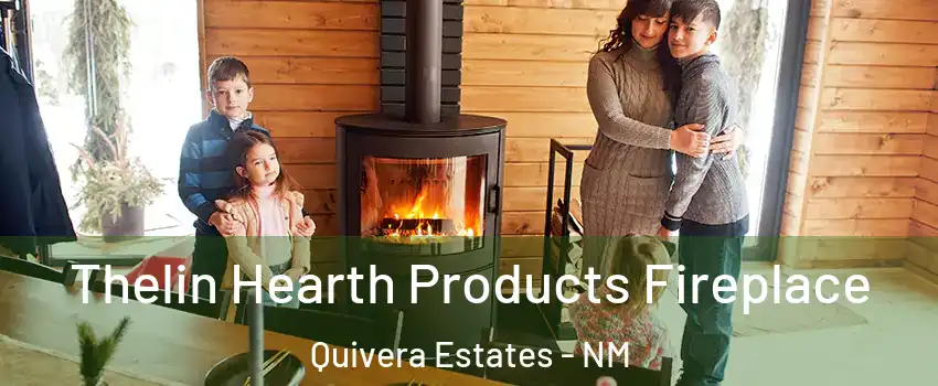 Thelin Hearth Products Fireplace Quivera Estates - NM