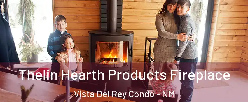 Thelin Hearth Products Fireplace Vista Del Rey Condo - NM