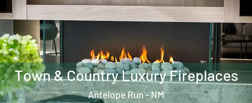 Town & Country Luxury Fireplaces Antelope Run - NM