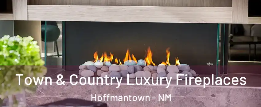 Town & Country Luxury Fireplaces Hoffmantown - NM