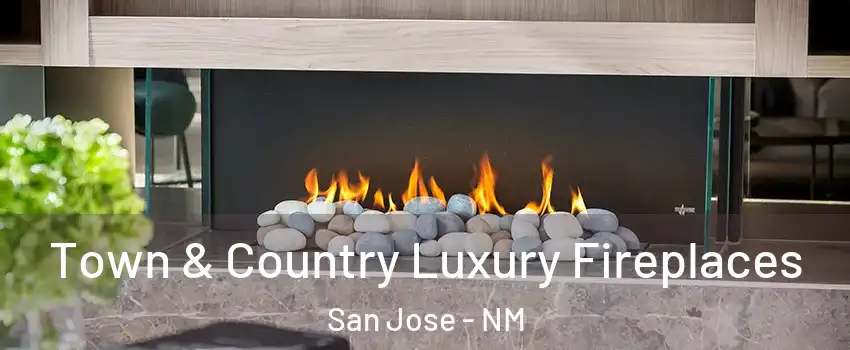 Town & Country Luxury Fireplaces San Jose - NM