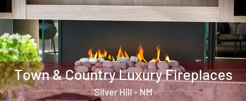 Town & Country Luxury Fireplaces Silver Hill - NM