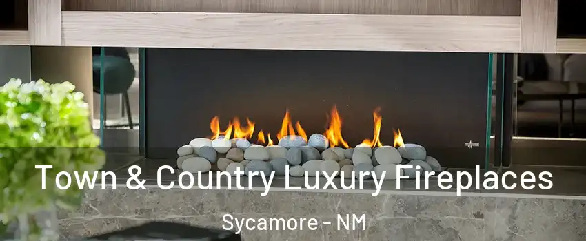 Town & Country Luxury Fireplaces Sycamore - NM