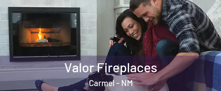 Valor Fireplaces Carmel - NM