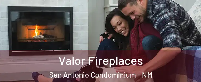 Valor Fireplaces San Antonio Condominium - NM