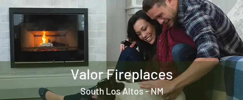 Valor Fireplaces South Los Altos - NM