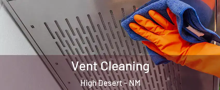 Vent Cleaning High Desert - NM
