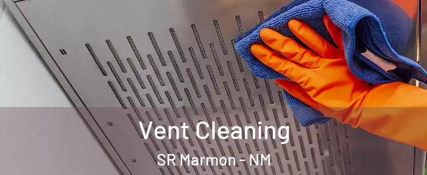 Vent Cleaning SR Marmon - NM