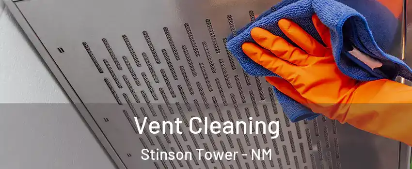 Vent Cleaning Stinson Tower - NM