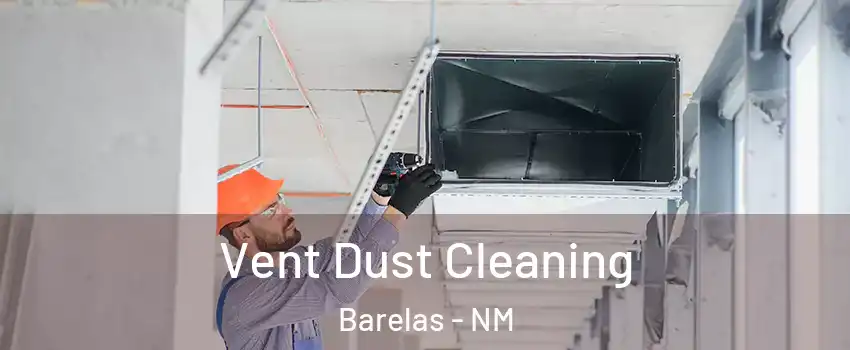 Vent Dust Cleaning Barelas - NM