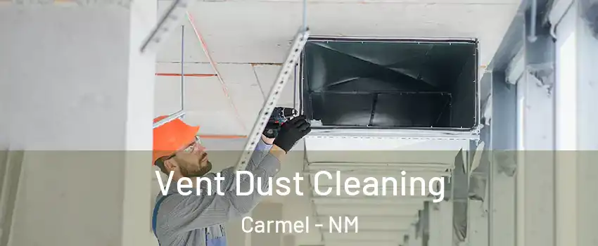 Vent Dust Cleaning Carmel - NM