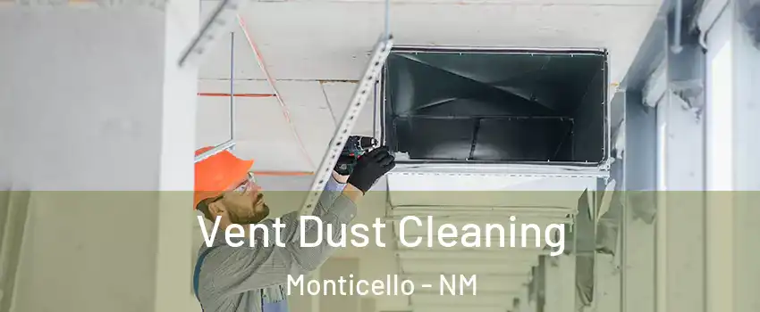 Vent Dust Cleaning Monticello - NM