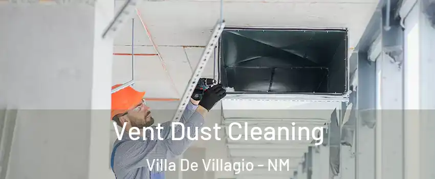 Vent Dust Cleaning Villa De Villagio - NM