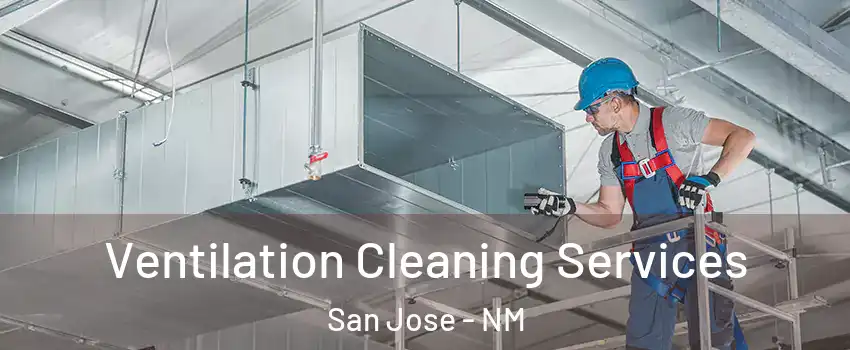 Ventilation Cleaning Services San Jose - NM