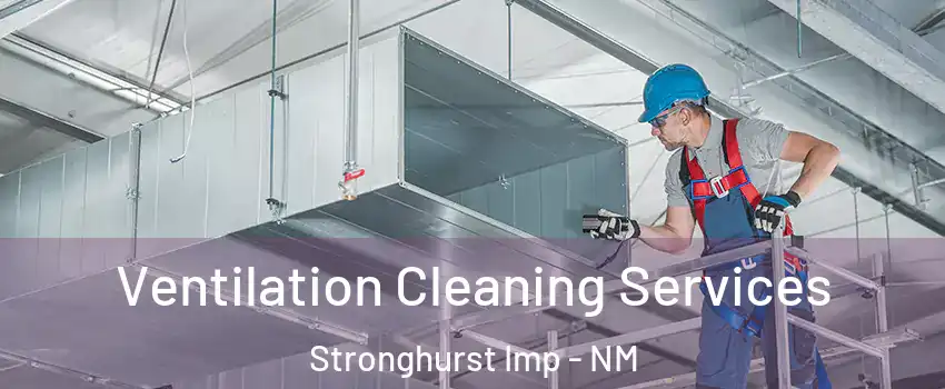 Ventilation Cleaning Services Stronghurst Imp - NM