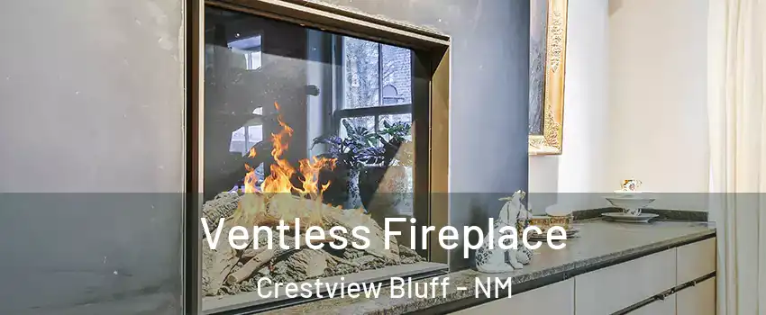Ventless Fireplace Crestview Bluff - NM