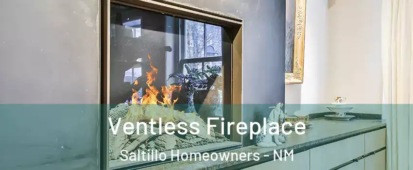 Ventless Fireplace Saltillo Homeowners - NM