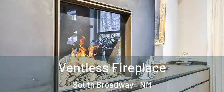 Ventless Fireplace South Broadway - NM