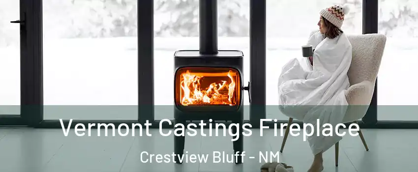 Vermont Castings Fireplace Crestview Bluff - NM