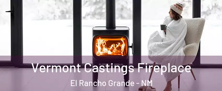 Vermont Castings Fireplace El Rancho Grande - NM