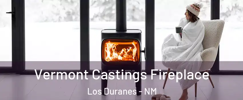 Vermont Castings Fireplace Los Duranes - NM