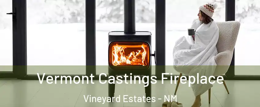 Vermont Castings Fireplace Vineyard Estates - NM