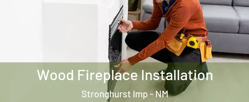 Wood Fireplace Installation Stronghurst Imp - NM