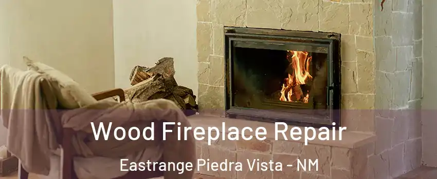 Wood Fireplace Repair Eastrange Piedra Vista - NM