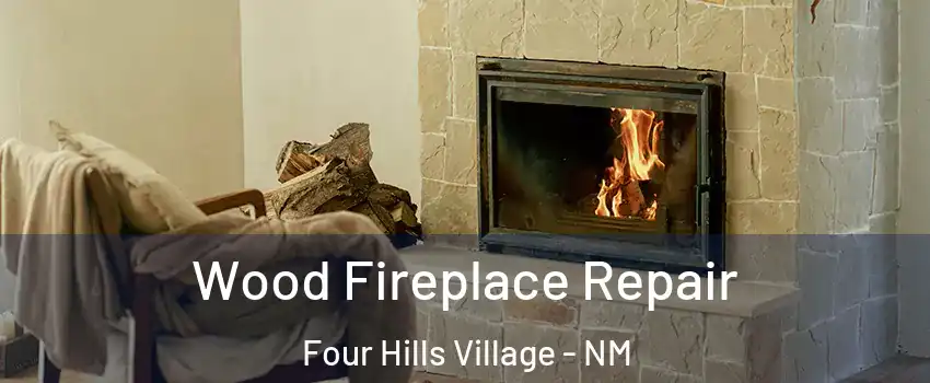 Wood Fireplace Repair Four Hills Village - NM