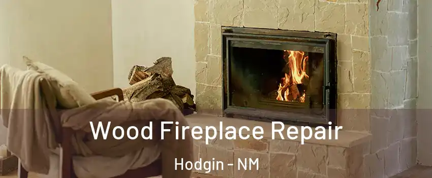 Wood Fireplace Repair Hodgin - NM