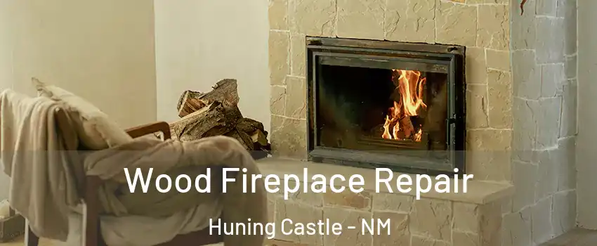 Wood Fireplace Repair Huning Castle - NM