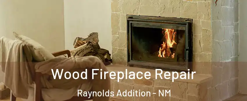 Wood Fireplace Repair Raynolds Addition - NM