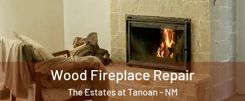 Wood Fireplace Repair The Estates at Tanoan - NM