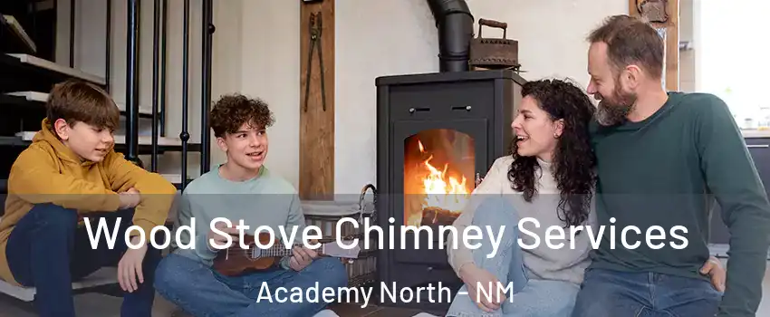 Wood Stove Chimney Services Academy North - NM