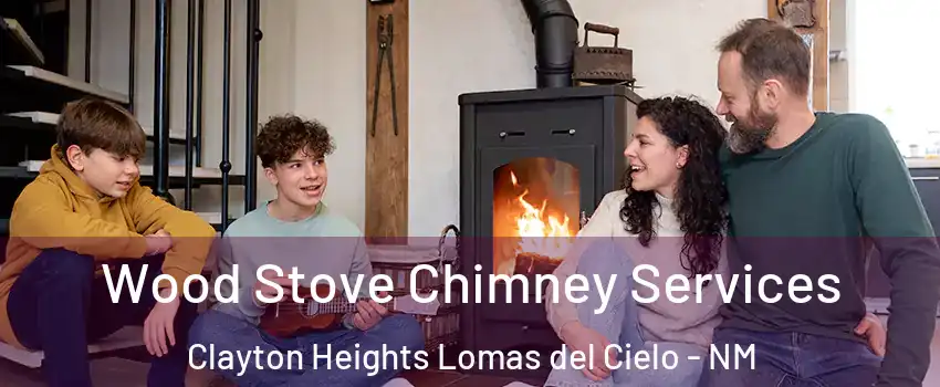 Wood Stove Chimney Services Clayton Heights Lomas del Cielo - NM