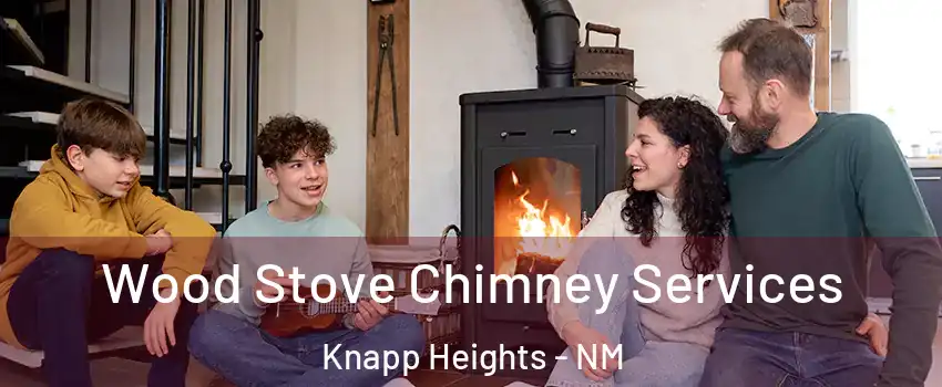 Wood Stove Chimney Services Knapp Heights - NM