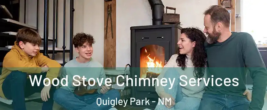 Wood Stove Chimney Services Quigley Park - NM