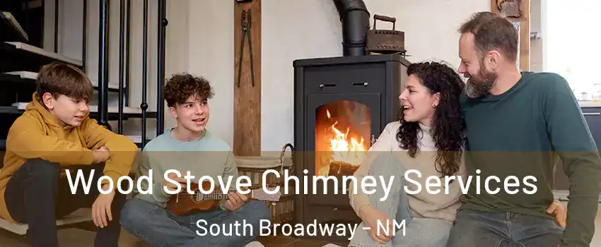 Wood Stove Chimney Services South Broadway - NM