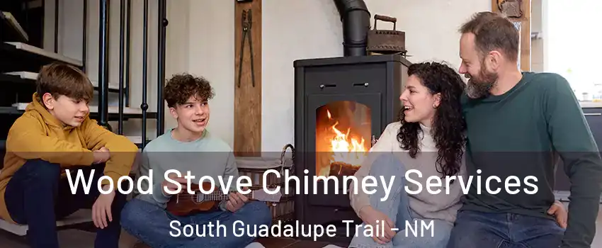 Wood Stove Chimney Services South Guadalupe Trail - NM