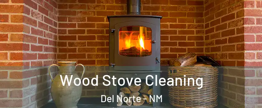 Wood Stove Cleaning Del Norte - NM