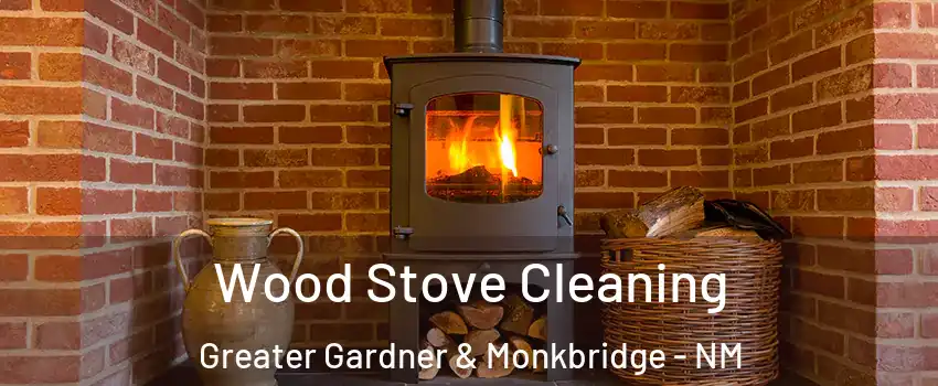 Wood Stove Cleaning Greater Gardner & Monkbridge - NM