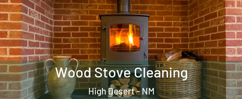 Wood Stove Cleaning High Desert - NM