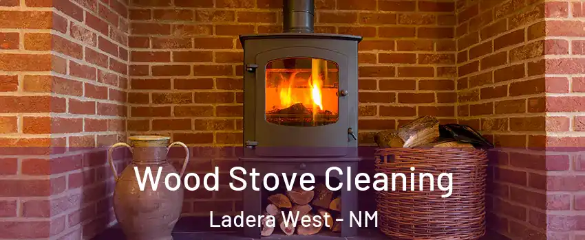 Wood Stove Cleaning Ladera West - NM