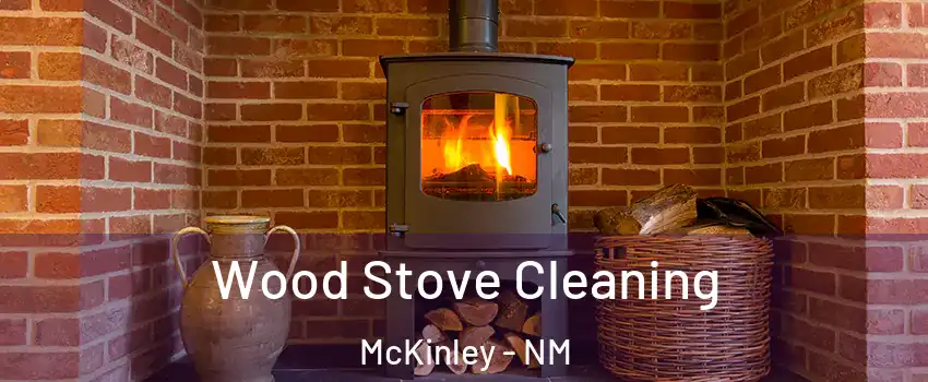 Wood Stove Cleaning McKinley - NM
