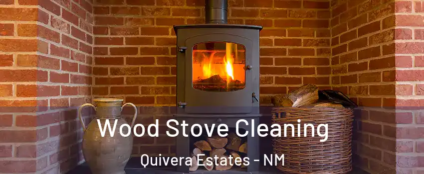 Wood Stove Cleaning Quivera Estates - NM