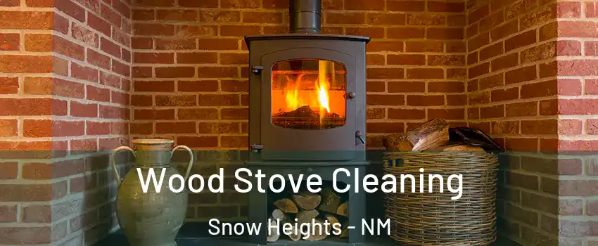 Wood Stove Cleaning Snow Heights - NM